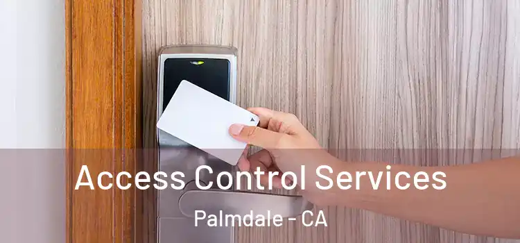  Access Control Services Palmdale - CA