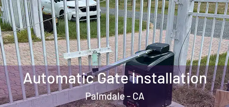 Automatic Gate Installation Palmdale - CA