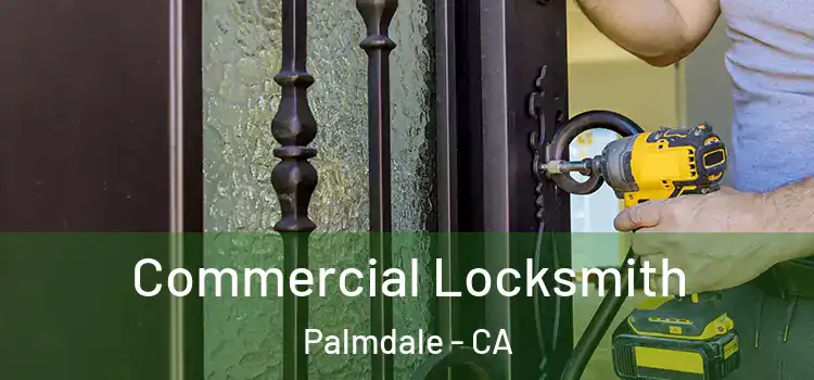 Commercial Locksmith Palmdale - CA