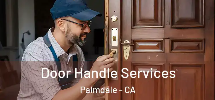 Door Handle Services Palmdale - CA