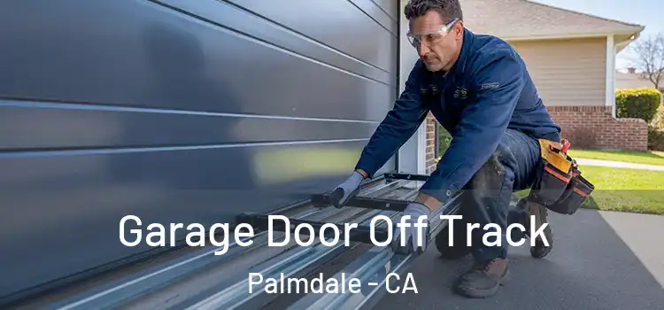  Garage Door Off Track Palmdale - CA