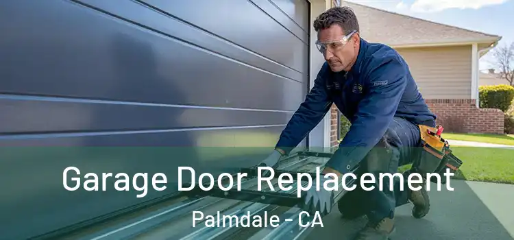  Garage Door Replacement Palmdale - CA
