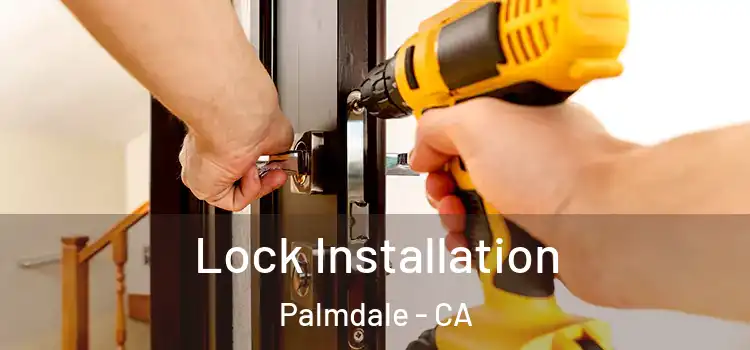 Lock Installation Palmdale - CA