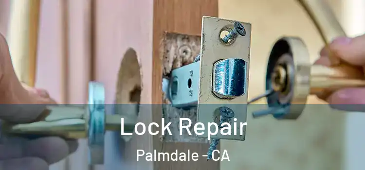 Lock Repair Palmdale - CA