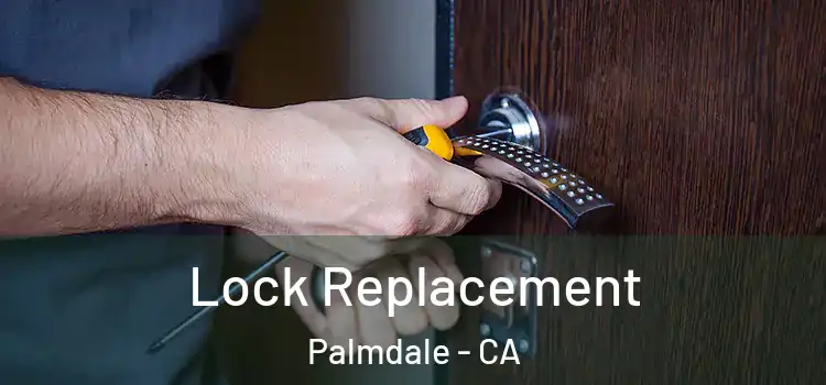 Lock Replacement Palmdale - CA