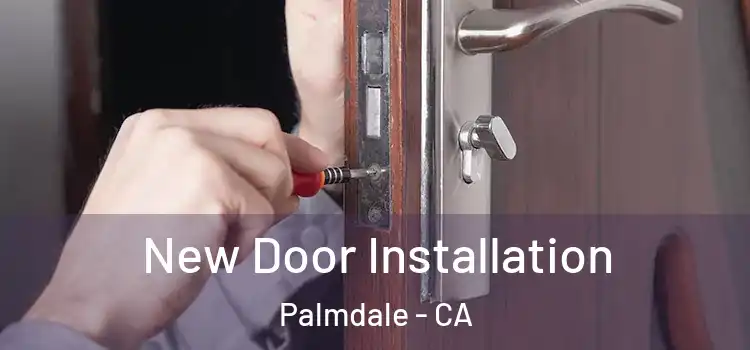 New Door Installation Palmdale - CA
