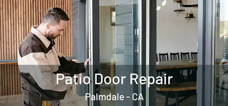 Patio Door Repair Palmdale - CA