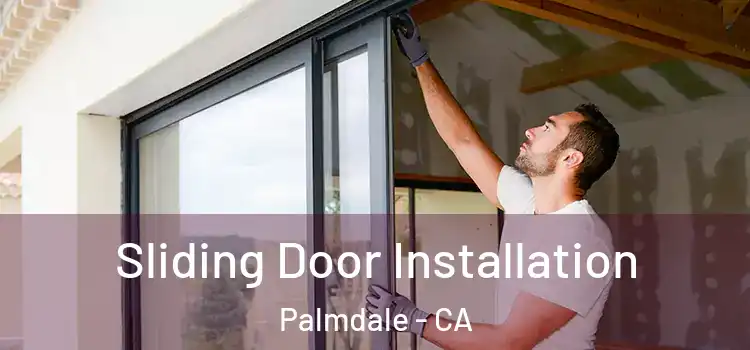 Sliding Door Installation Palmdale - CA