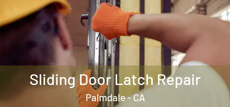Sliding Door Latch Repair Palmdale - CA