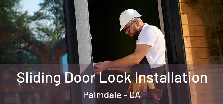 Sliding Door Lock Installation Palmdale - CA